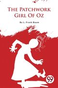 The Patchwork Girl Of Oz (en Inglés)