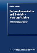 Unternehmenskultur und Betriebswirtschaftslehre: Eine Untersuchung zur Kontinuität Betriebswirtschaftlichen Denkens (en Alemán)
