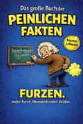 Das große Buch der peinlichen Fakten: Furzen (en Alemán)