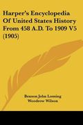 harper's encyclopedia of united states history from 458 a.d. to 1909 v5 (1905) (en Inglés)