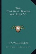 the egyptian heaven and hell v3 (en Inglés)