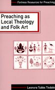 Preaching as Local Theology and Folk Art (Fortress Resources for Preaching) (en Inglés)