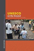 Unesco on the Ground: Local Perspectives on Intangible Cultural Heritage (Encounters: Explorations in Folklore and Ethnomusicology) 