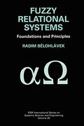 Fuzzy Relational Systems: Foundations and Principles (Ifsr International Series in Systems Science and Systems Engineering) (en Inglés)