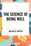 The Science of Being Well