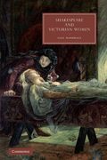Shakespeare and Victorian Women Paperback (Cambridge Studies in Nineteenth-Century Literature and Culture) (en Inglés)