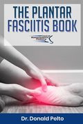 The Plantar Fasciitis Book (en Inglés)