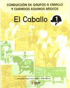 E:Equitación 1-el caballo: Conducción de grupos a caballo y cuidados equinos básicos. - Javier Pastor Maenza - Editorial Ecir S.A.