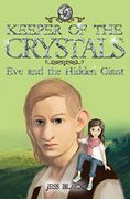 Keeper of the Crystals: Eve and the Hidden Giant (en Inglés)