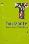 Bach - Horizonte - la Tutoria en el Bachillerato - nos Educamos, nos Hacemos Personas (in Spanish)