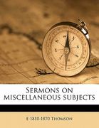 sermons on miscellaneous subjects