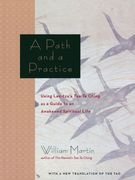 a path and a practice,using lao tzu´s tao te ching as a guide to an awakened spiritual life (en Inglés)