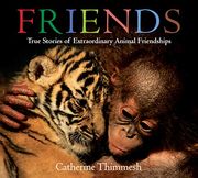 Friends (Board Book): True Stories of Extraordinary Animal Friendships (en Inglés)
