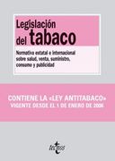 Legislacion del Tabaco: Normativa Estatal e Internacional Sobre s Alud, Venta, Suministro, Consumo y Publicidad (Contiene la ley Antitabaco, Vigente Desde el 1 de Enero de 2006)
