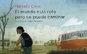 El Mundo Esta Roto Pero se Puede Caminar