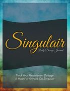 Singulair Daily Dosage Journal: Track Your Prescription Dosage: A Must for Anyone on Singulair (en Inglés)