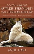 do you have the aptitude & personality to be a popular author?: professional creative writing assess