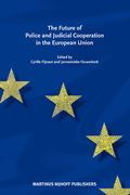 The Future of Police and Judicial Cooperation in the Eu (en Inglés)
