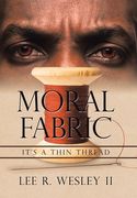 Moral Fabric: It's a Thin Thread (en Inglés)