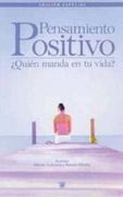 Pensamiento Positivo¿ Quien Manda en tu Vida?