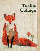 Textile Collage: Using Collage Techniques in Textile Art (en Inglés)