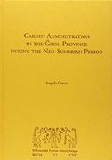 Garden Administration In The Girsu Province During The Neo-sumerian Period (biblioteca Del Próximo Oriente Antiguo, Band 12) (en Anglais)
