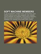 soft machine members: allan holdsworth, robert wyatt, kevin ayers, hugh hopper, daevid allen, andy summers, karl jenkins, john etheridge (en Inglés)