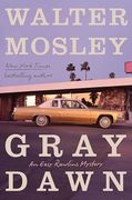 Gray Dawn: An Easy Rawlins Mystery (en Inglés)