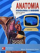 Anatomia Fisiologia E Higiene. Bachillerato