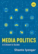 Media Politics: A Citizen's Guide (en Anglais)