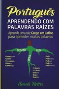Portugiesisch: Lernen Mit Stammworten: Lerne ein lateinisch-griechisches Stammwort, um viele Wörter zu lernen. Stärken Sie Ihr Portug (en Alemán)