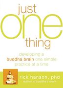 just one thing,developing a buddha brain one simple practice at a time (en Inglés)