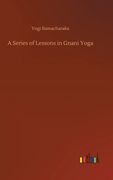 A Series of Lessons in Gnani Yoga de Yogi Ramacharaka(Outlook Verlag)
