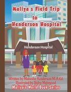 Maliya's Field Trip to Henderson Hospital (en Inglés)