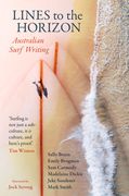 Lines to the Horizon: Australian Surf Writing (en Inglés)