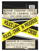 Bonnie Dumanis' Office: Protects Criminal Cops and Denies Justice: Exposure of a Conspiracy