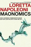 Maonomics: Why Chinese Communists Make Better Capitalists Than We Do (en Inglés)