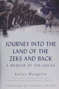Journey Into the Land of the Zeks and Back: A Memoir of the Gulag (en Inglés)
