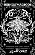 Reinos Mágicos - Abraçando Os Segredos Da Wicca - Desvende Tradições Antigas, Feitiços Poderosos e a Força Transformadora da Wicca (en Portugués)