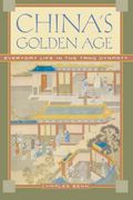 china´s golden age,everyday life in the tang dynasty (en Inglés)