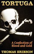Tortuga: A Confection of Blood and Gold (en Inglés)