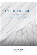 in god´s care,daily meditations on spirituality in recovery : as we understand god (en Inglés)