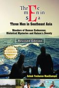 Three Men in Sea (Southeast Asia): Wonders of Human Endeavour, Historical Mysteries and Nature's Bounty (en Inglés)