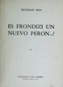 Es Frondizi un nuevo Peron...? (in Spanish)