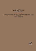 Eisenbahnrecht im Deutschen Reich und in Preussen (en Alemán)