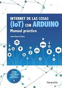 Internet de las Cosas (Iot) con Arduino. Manual Práctico