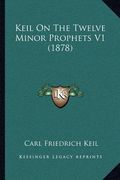 keil on the twelve minor prophets v1 (1878)