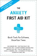 Anxiety First aid Kit: Quick Tools for Extreme, Uncertain Times 