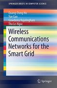 Wireless Communications Networks for the Smart Grid (Springerbriefs in Computer Science) (en Inglés)