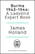 Burma 1943-1944: A Ladybird Expert Book (The Ladybird Expert Series) (en Inglés)